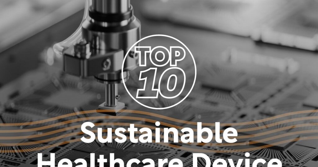 Top 10: Sustainable Healthcare Device Manufacturers
